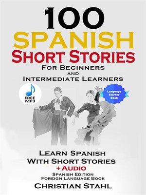 cover image of 100 Spanish Short Stories for Beginners and Intermediate Learners